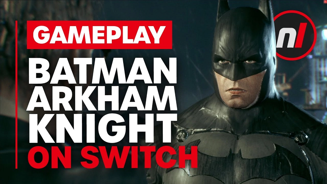 Batman: Arkham Knight Makes Its Switch Debut