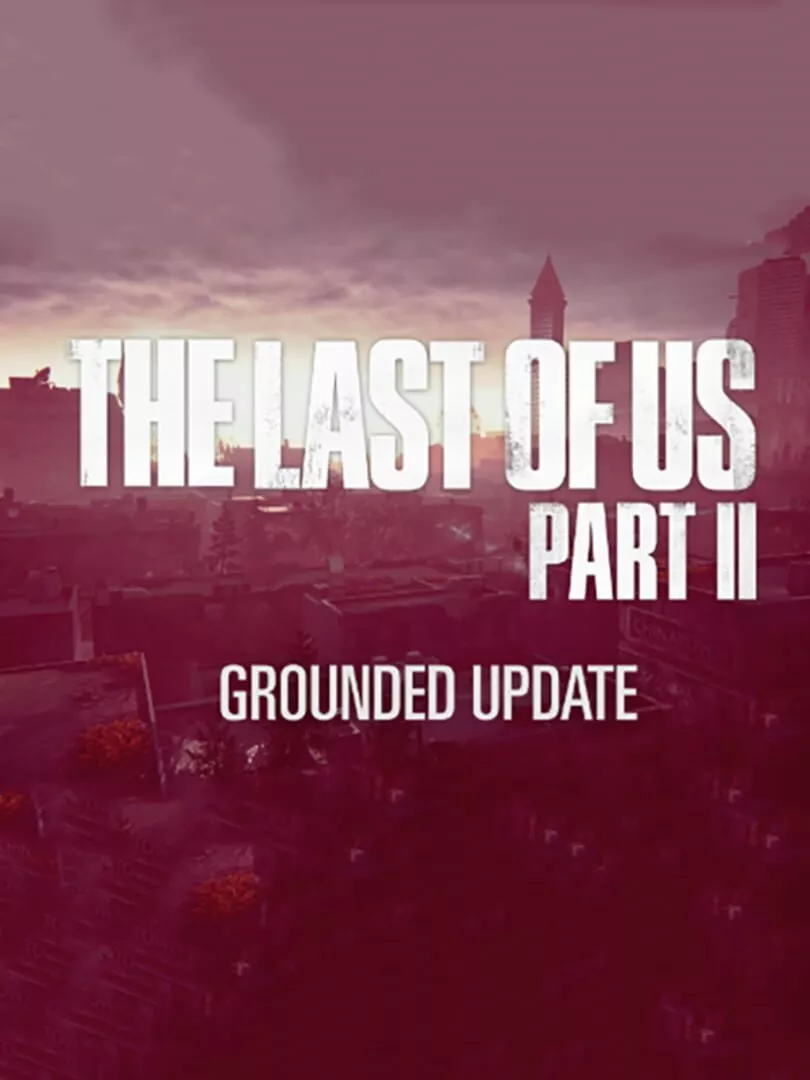 The Last of Us Part II: Grounded Update Box Art